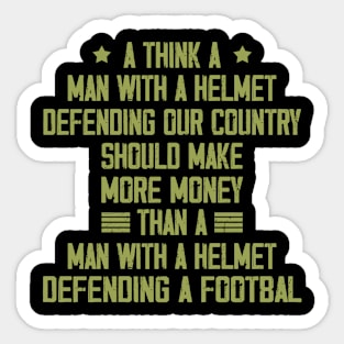 I Think A Man With A Helmet Defending Our Country Should Sticker